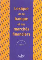 Couverture du livre « Lexique De Banque Et Marches Financiers ; 5e Edition » de Blanche Sousi aux éditions Dalloz