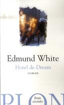 Couverture du livre « Hôtel de dream » de Edmund White aux éditions Plon