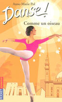 Couverture du livre « Danse t.15 ; comme un oiseau » de Pol Anne-Marie aux éditions Pocket Jeunesse