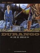 Couverture du livre « Durango t.9 ; l'or de Duncan » de Yves Swolfs aux éditions Humanoides Associes