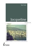 Couverture du livre « Jacqueline » de Paul Tomei aux éditions Societe Des Ecrivains