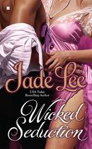 Couverture du livre « Wicked Seduction » de Jade Lee aux éditions Penguin Group Us
