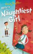 Couverture du livre « Naughtiest Girl 4: Here's the Naughtiest Girl » de Enid Blyton aux éditions Hodder Children's Book Digital