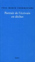 Couverture du livre « Portrait de l'écrivain en déchet » de Yves Mabin-Chenneviere aux éditions Seuil