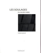 Couverture du livre « Les Soulages du musée Fabre » de Pierre Encreve aux éditions Gallimard