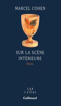 Couverture du livre « Sur la scène intérieure » de Marcel Cohen aux éditions Gallimard
