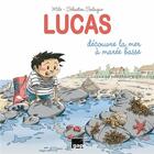 Couverture du livre « Lucas decouvre la mer a maree basse » de Salingue/Mile aux éditions Gap