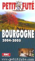 Couverture du livre « BOURGOGNE (édition 2004/2005) » de Collectif Petit Fute aux éditions Le Petit Fute