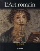 Couverture du livre « L'Art romain » de Figaro (Le) aux éditions Societe Du Figaro