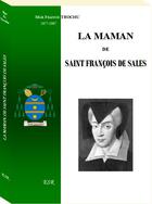 Couverture du livre « La maman de Saint François de Sales » de Francis Trochu aux éditions Saint-remi