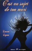 Couverture du livre « C'est au sujet de ton mari » de Lauren Lipton aux éditions La Lagune