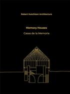 Couverture du livre « Robert hutchison architecture: memory houses » de Hutchison Robert aux éditions Arquine
