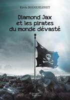 Couverture du livre « Diamond Jax et les pirates du monde dévasté » de Kevin Bougueleret aux éditions Baudelaire