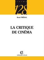Couverture du livre « La critique de cinema - 2e ed. » de Rene Predal aux éditions Armand Colin