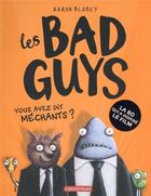 Couverture du livre « Les Bad Guys Tome 1 : vous avez dit méchants ? » de Aaron Blabey aux éditions Casterman