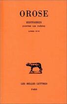 Couverture du livre « Histoires ; contre les paiens Tome 4 à Tome 6 » de Orose aux éditions Belles Lettres