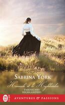 Couverture du livre « Farouches Highlanders Tome 1 : Hannah et le Highlander » de Sabrina York aux éditions J'ai Lu
