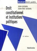 Couverture du livre « Droit constitutionnel et institutions politiques (21e édition) » de Gicquel/Gicquel aux éditions Lgdj