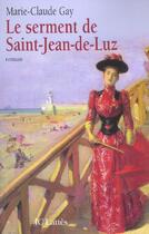 Couverture du livre « Le serment de saint jean de luz » de Marie-Claude Gay aux éditions Lattes