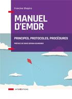Couverture du livre « Manuel d'EMDR » de Francine Shapiro aux éditions Intereditions