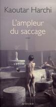 Couverture du livre « L'ampleur du saccage » de Kaoutar Harchi aux éditions Actes Sud