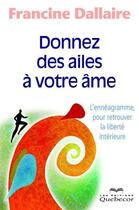 Couverture du livre « Donnez des ailes à votre âme » de Francine Dallaire aux éditions Les Éditions Québec-livres