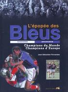 Couverture du livre « L'Epopee Des Bleus ; Champions Du Monde ; Du Mondial A L'Euro » de J-S Fernandez aux éditions Source