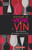 Couverture du livre « Histoire de la vigne & du vin en France ; des origines au XIX siècle » de Roger Dion aux éditions Cnrs