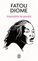 Couverture du livre « Impossible de grandir » de Fatou Diome aux éditions J'ai Lu