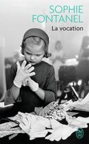 Couverture du livre « La vocation » de Sophie Fontanel aux éditions J'ai Lu