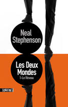 Couverture du livre « Les deux mondes Tome 1 ; le réseau » de Neal Stephenson aux éditions Sonatine