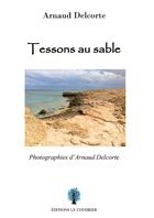 Couverture du livre « Tessons au sable » de Arnaud Delcorte aux éditions Le Coudrier