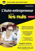 Couverture du livre « L'auto-entrepreneur pour les nuls ; business » de Gregoire Leclercq et Marie Gouilly-Frossard aux éditions First