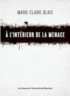 Couverture du livre « A l'interieur de la menace » de Marie-Claire Blais aux éditions Pu De Montreal