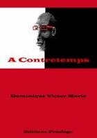 Couverture du livre « À contretemps » de Dominique-Victor Marie aux éditions Praelego