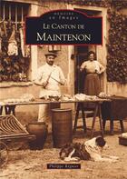 Couverture du livre « Le canton de Maintenon » de Philippe Regnier aux éditions Editions Sutton