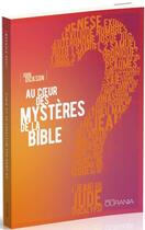 Couverture du livre « Au coeur des mystères de la Bible » de John Dickson aux éditions Ourania