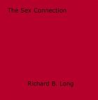 Couverture du livre « The Sex Connection » de Richard B. Long aux éditions Epagine
