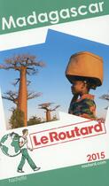 Couverture du livre « GUIDE DU ROUTARD ; Madagascar (édition 2015) » de  aux éditions Hachette Tourisme