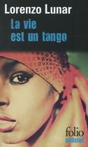 Couverture du livre « La vie est un tango » de Lorenzo Lunar aux éditions Folio