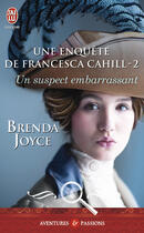 Couverture du livre « Une enquête de Francesca Cahill Tome 2 ; un suspect embarrassant » de Brenda Joyce aux éditions J'ai Lu