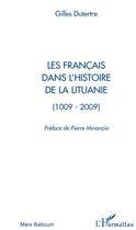 Couverture du livre « Les français dans l'histoire de la Lituanie (1009-2009) » de Gilles Dutertre aux éditions L'harmattan