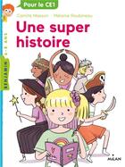 Couverture du livre « Une super-histoire » de Melanie Roubineau et Camille Masson aux éditions Milan