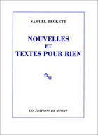 Couverture du livre « Nouvelles et textes pour rien » de Samuel Beckett aux éditions Minuit