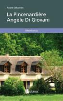 Couverture du livre « La Pincenardiere Angele Di Giovani » de Sebastien Allard aux éditions Publibook