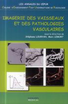 Couverture du livre « Imagerie des vaisseaux et des pathologies vasculaires » de Stephane Louryan et Marc Lemort aux éditions Sauramps Medical