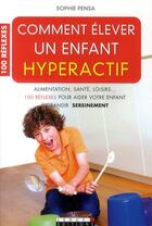 Couverture du livre « Comment élever un enfant hyperactif » de Sophie Pensa aux éditions Leduc