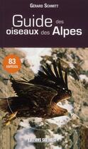Couverture du livre « Guide des oiseaux des Alpes » de Gerard Schmitt aux éditions Sud Ouest Editions