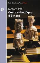 Couverture du livre « Cours scientifique d'echecs » de Richard Reti aux éditions Payot