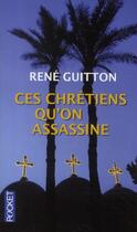 Couverture du livre « Ces chrétiens qu'on assassine » de Rene Guitton aux éditions Pocket